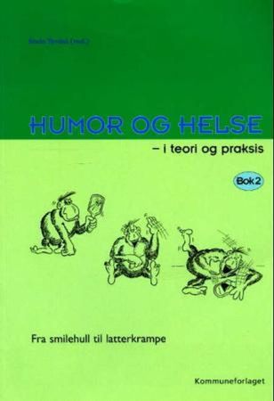 Humor og helse, i teori og praksis. Bok 2