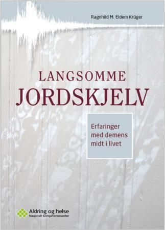 Langsomme jordskjelv. Ragnhild M. Eidem Kr