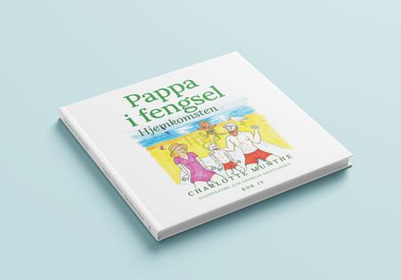 Pappa i fengsel. 4. Hjemkomsten