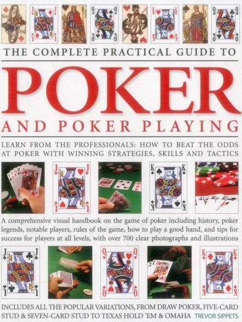 The complete practical guide to poker and poker playing