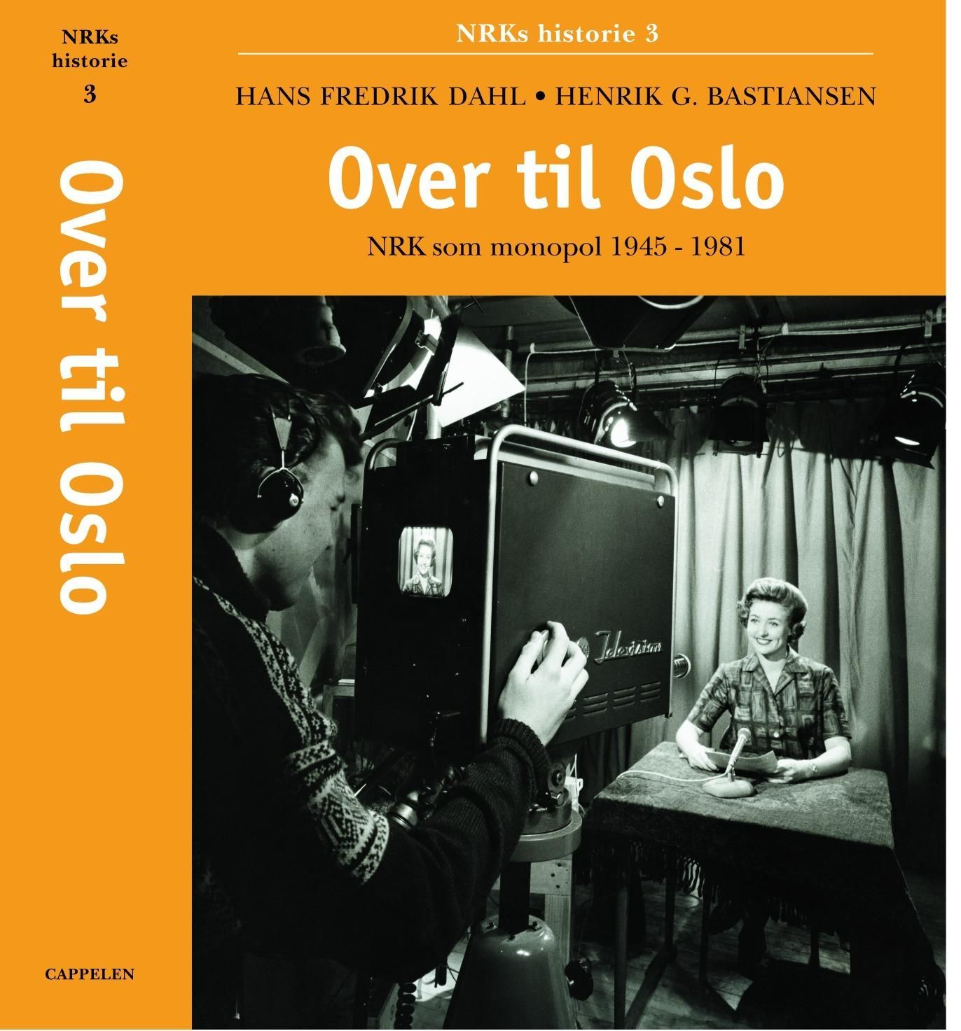 NRKs historie. 3. Over til Oslo : NRK som monopol 1945-1981