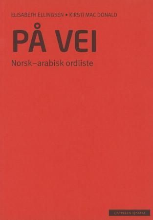 På vei. Norsk-arabisk ordliste