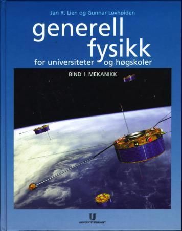 Generell fysikk for universiteter og høgskoler. Bind 1. Mekanikk