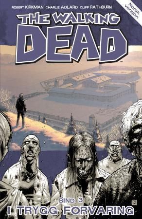 The walking dead. 3. Safety behind bars