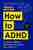 How to ADHD