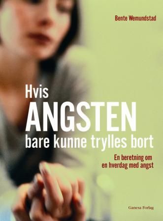 Hvist angsten bare kunne trylles bort