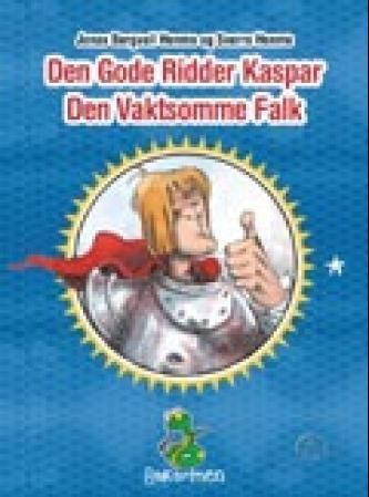 Den Gode Ridder Kaspar Den Vaktsomme Falk