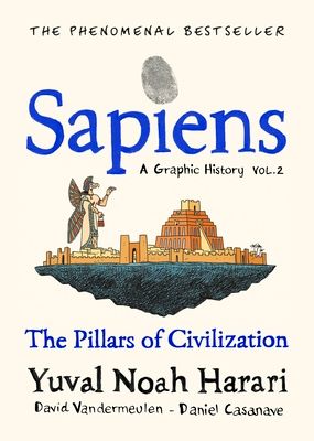 Sapiens. Volume two. The pillars of civilization