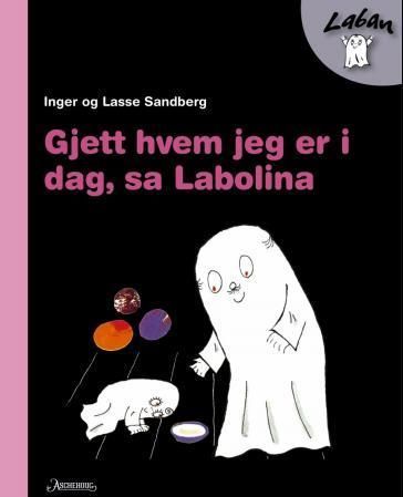 Gissa vem jag är i dag? sa Labolina