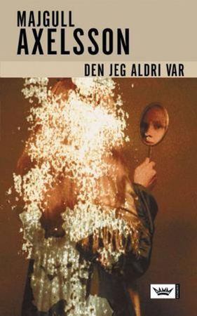 Den jag aldrig var