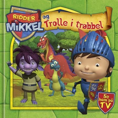 Mike the knight and Trollee in trouble