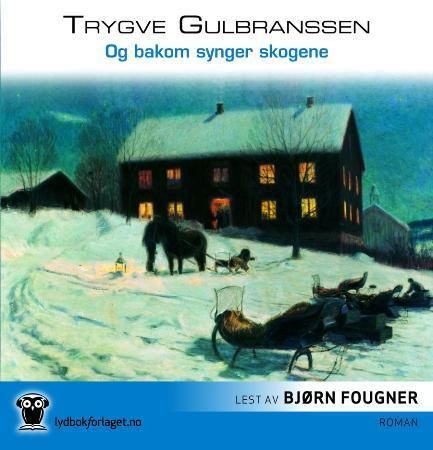 Og bakom synger skogene