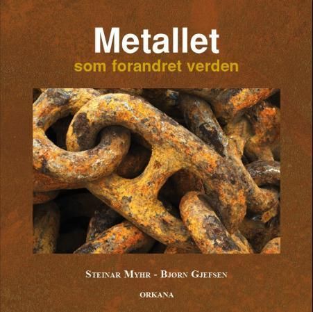 Metallet som forandret verden