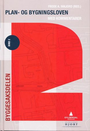 Plan og bygningsloven med kommentarer. Bind 2. Byggesaksdelen
