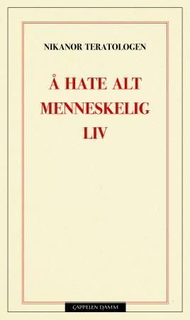 Att hata allt mänskligt liv