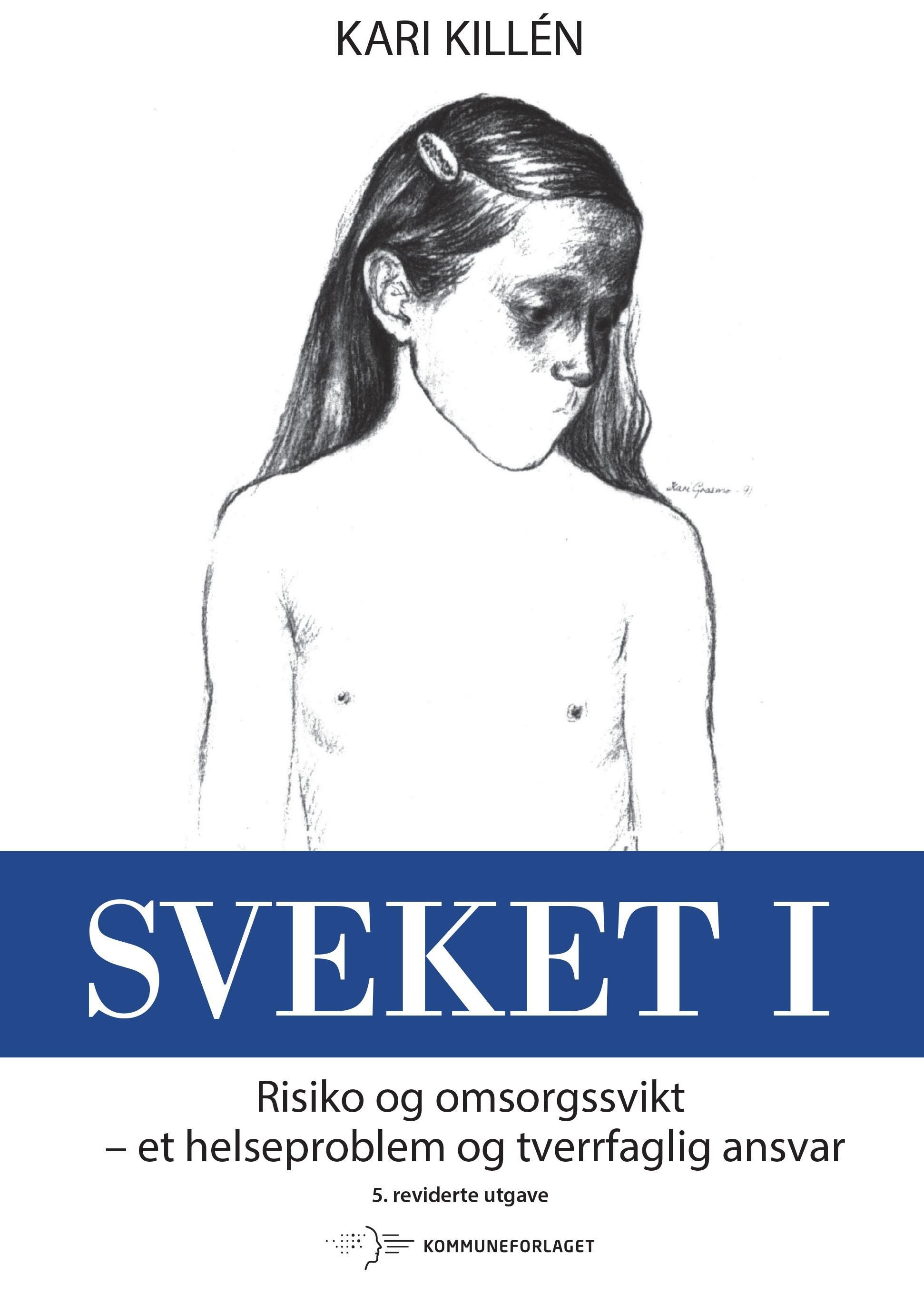 Sveket. I. Risiko og omsorgssvikt - et helseproblem og tverrfaglig ansvar