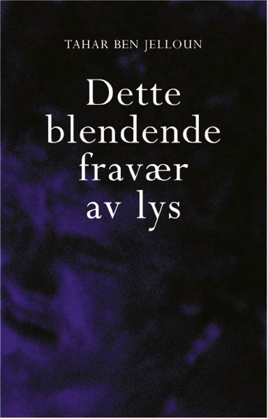Cette aveuglante absence de lumière