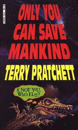 Only you can save mankind