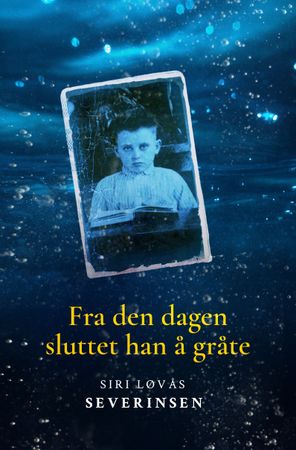 Fra den dagen sluttet han å gråte