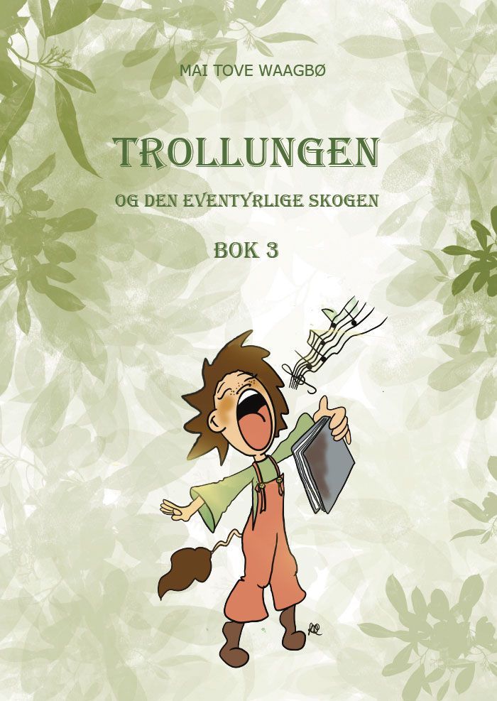 Trollungen og den eventyrlige skogen. Bok 3