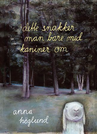 Om detta talar man endast med kaniner