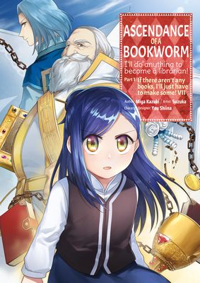 Honzuki no gekokujō. Part 1, volume 7. Hon ga nainara tsukureba ī!