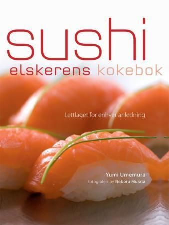 The sushi lover's cookbook
