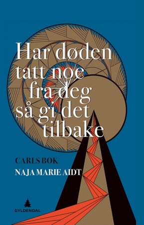 Har døden taget noget fra dig så giv det tilbage