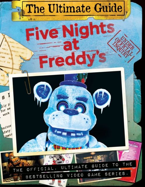 Five nights at Freddy's. The ultimate guide