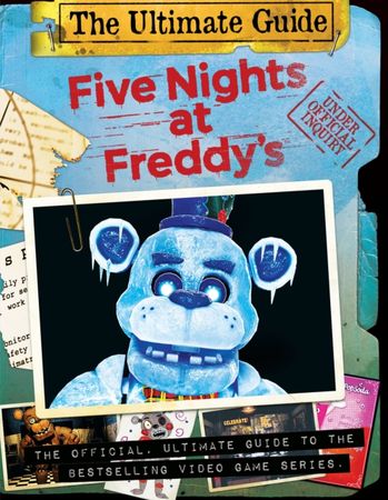 Five nights at Freddy's. The ultimate guide