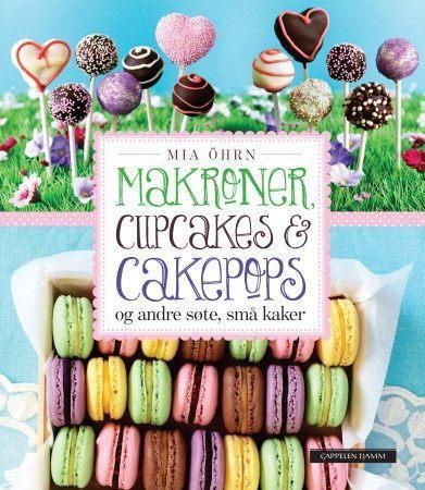 Macarons, cupcakes, cakepops och andra söta bakverk