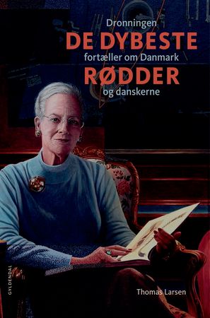 De dybeste rødder$bdronningen fortæller om Danmark og danskerne
