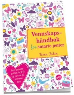 The smart girl's guide to friendship