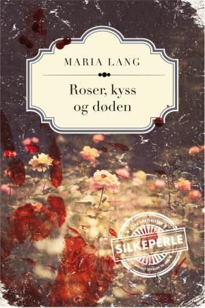 Rosor, kyssar och döden