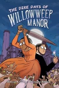 The dire days of Willowweep manor