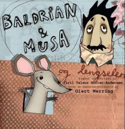 Baldrian & Musa og lengselen