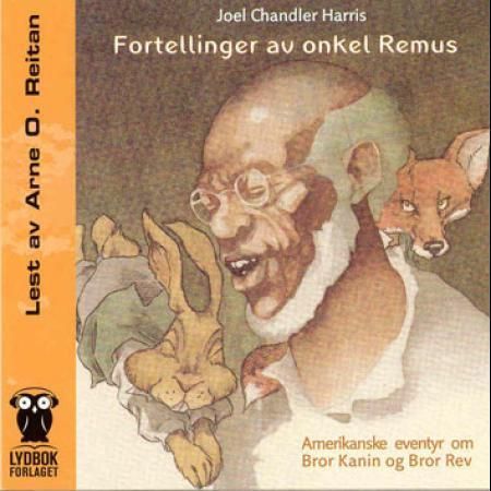Uncle Remus, his songs and his sayings, and tales from uncle Remus