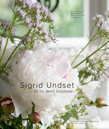 Sigrid Undset - et liv med blomster