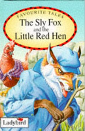 The sly fox and the little red hen