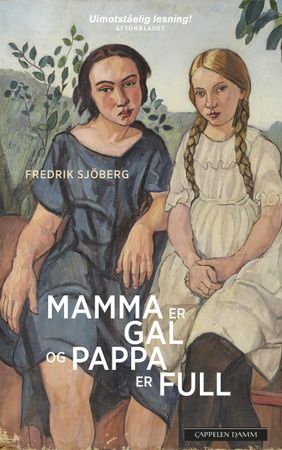 Mamma är galen och pappa är full