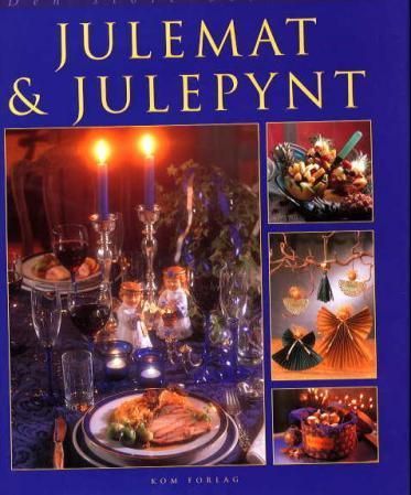 Den store boken om julemat & julepynt