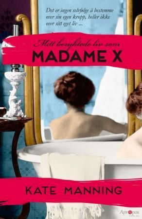 My notorious life by Madame X
