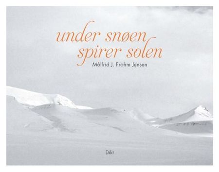 Under snøen spirer solen
