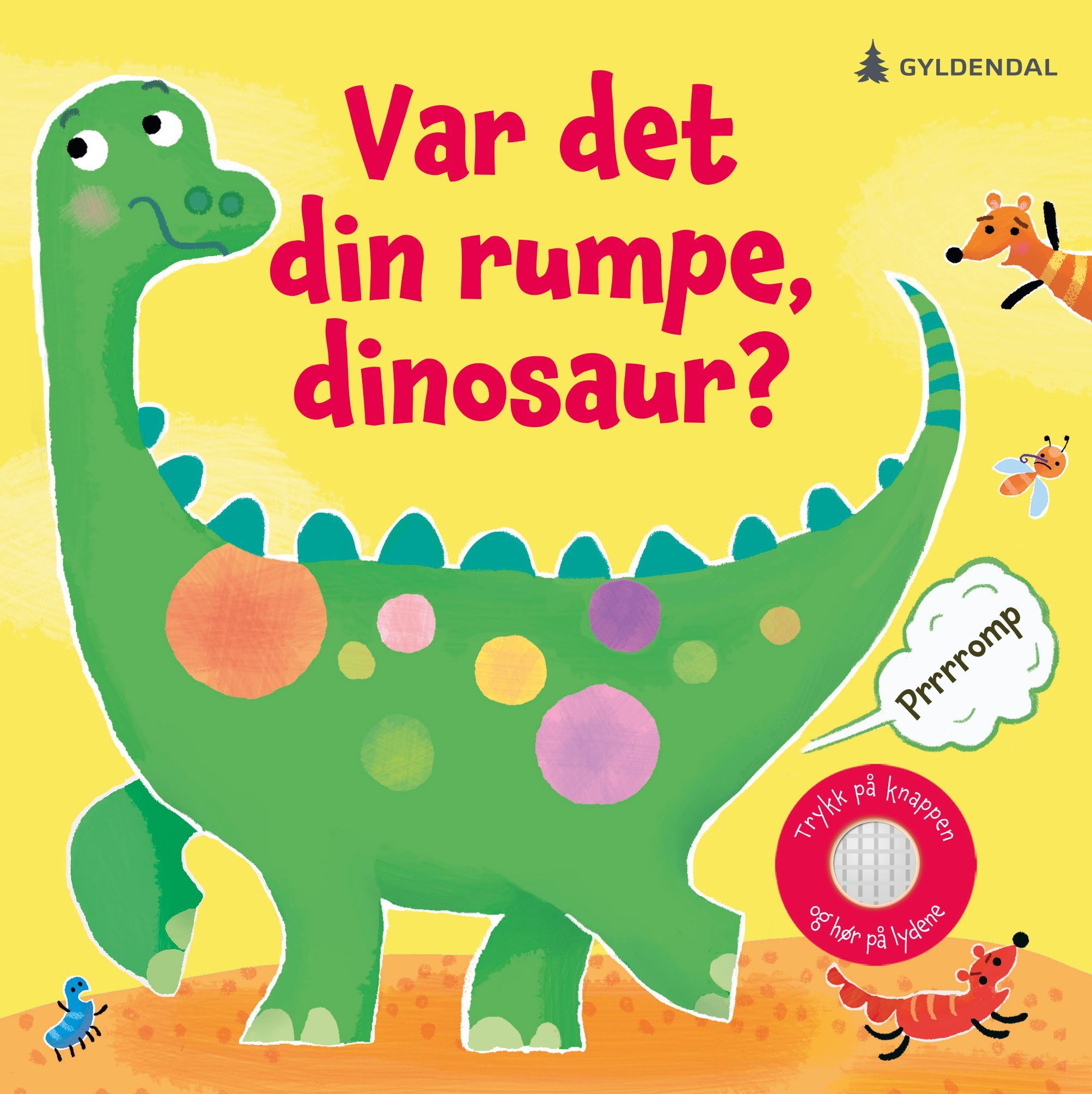 Was that your bottom, dinosaur?