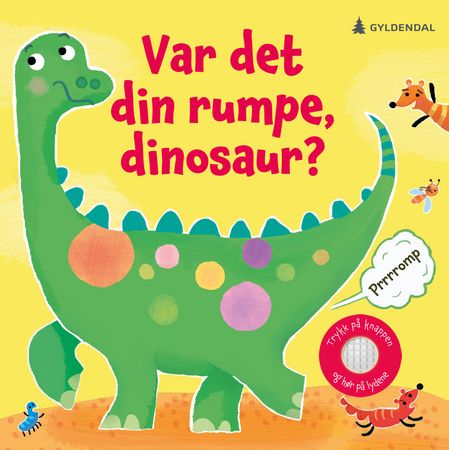 Was that your bottom, dinosaur?