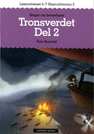 Tronsverdet. Del 2. Slaget om havnebyen