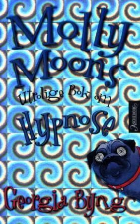 Molly Moon's incredible book of hypnotism