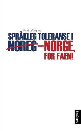 Språkleg toleranse i Noreg - Norge for faen!