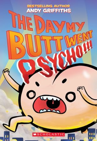 The day my butt went psycho!