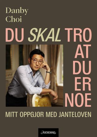 Du skal tro at du er noe : mitt oppgjør med Janteloven